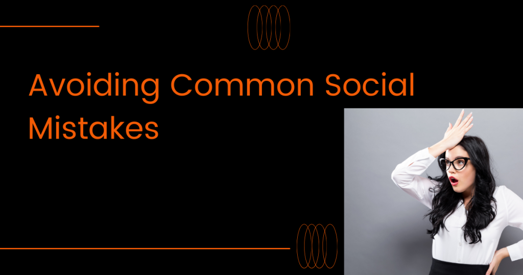 avoid these common social mistakes