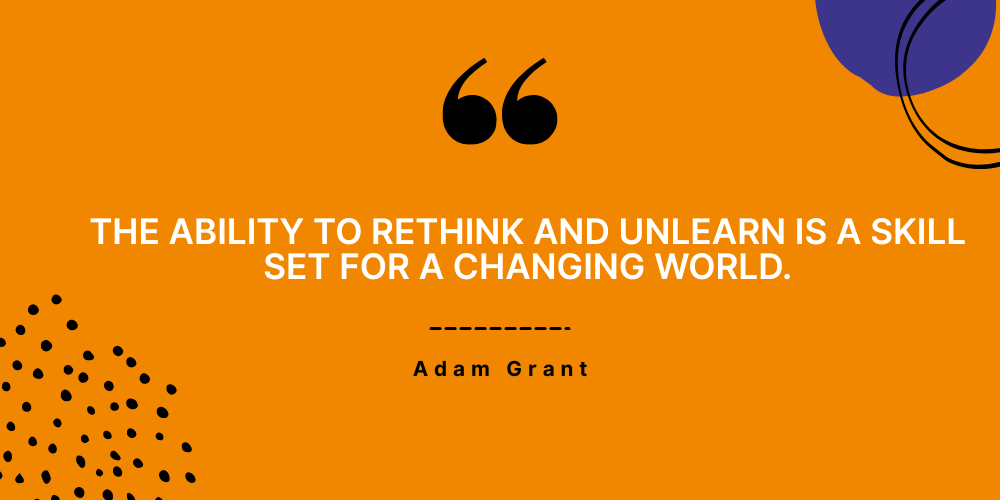 quote about rethinking and unlearning